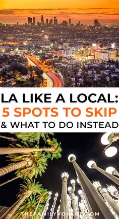 the city skyline with text overlay that reads la like a local 5 spots to skip & what to do instead