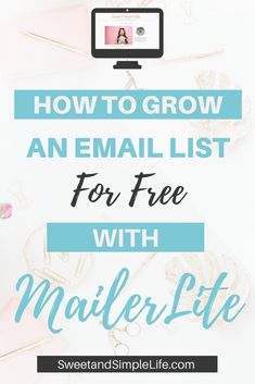 the text how to grow an email list for free with mailer life on it