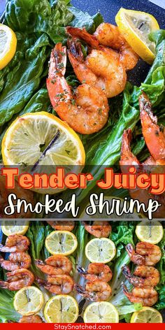 a plate with shrimp, lemons and lettuce next to the words tender juicy smoked shrimp