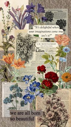 a collage of flowers and words with the caption'we are all born so beautiful '