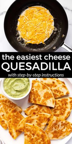 the easyest cheese quesadilla with step - by - step instructions on how to make it