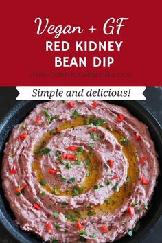 a bowl full of red kidney bean dip with the title vegan + gf