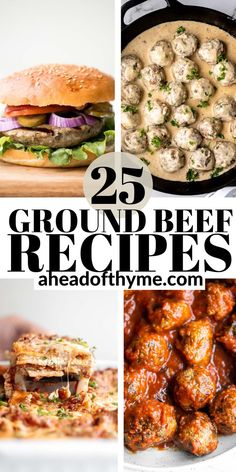 the 25 best ground beef recipes are featured in this collage with text overlay