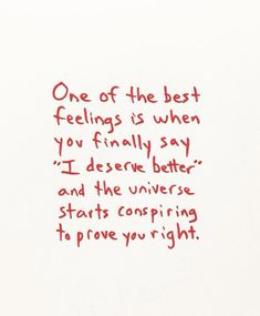 a piece of paper with writing on it that says, one of the best feelings is when you finally say i'll describe better and the universe start conspring to prove you right