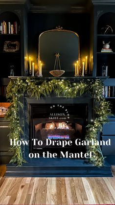 a fireplace with christmas decorations and candles on the mantle in front of it is an advertisement for how to draper garland on the mantel