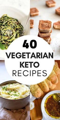 the words 40 vegetarian keto recipes are overlaid with images of different types of food