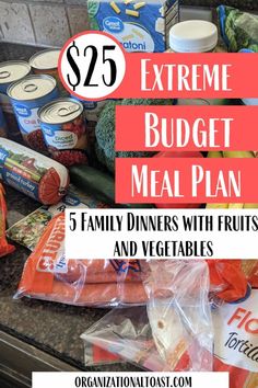 some food is sitting on top of a counter with the words $ 25 extreme budget meal plan