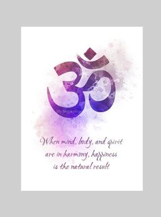 an om shan symbol with the words, when made body and spirit are in harmony, happiness is the natural result