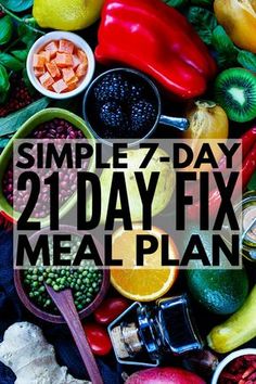 a pile of different fruits and vegetables with the words simple 7 day 21 day fix meal plan