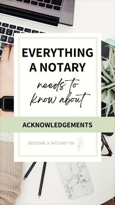 a person typing on a laptop with the words, everything a notary needs to know about