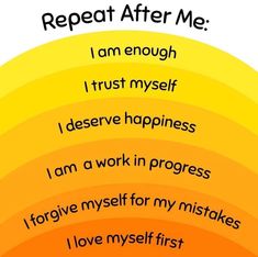 a poster with the words repeat after me and i am enough to trust my self