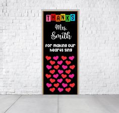 a chalkboard with hearts on it and the words thanks mrs smith for making our hearts sing