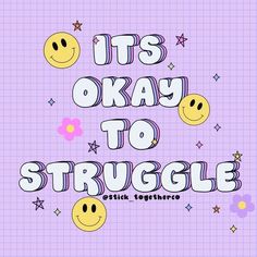 it's okay to struggle poster with smiley faces and stars on a purple background