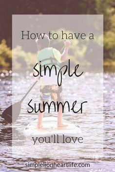 How to have a simple summer you'll love. Easy ways to slow down and simplify your summer! #simplify #intentionalliving #slowliving #simpleliving Litha 2024, Minimalist Mama, Slow Summer, Lifestyle Hacks, Spiritual Travel, Summer Staycation, Christian Activities