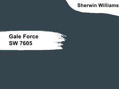 the words gale force sw 7605 are in white on a dark gray background with black and white paint