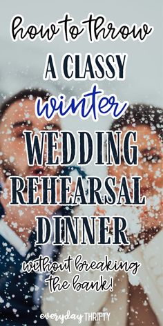 the words how to throw a classy winter wedding rehearsal dinner