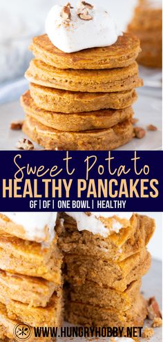 sweet potato healthy pancakes with whipped cream on top and the title overlay reads sweet potato healthy pancakes gf 1 / 1 one bowl, healthy