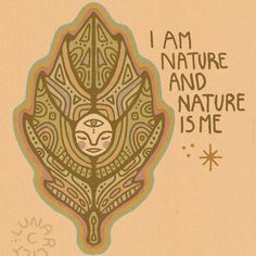 a card with an image of a leaf and the words i am nature and nature is me