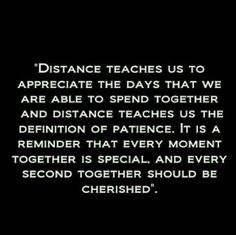 a black and white photo with the quote distance teaches us to appreciate the days that we are able to spend together