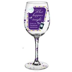 a wine glass with the words, what happens tonight?