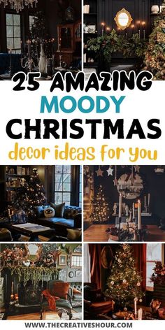 christmas decorating ideas for the living room and dining room with text overlay that reads 25 amazing moody christmas decor ideas for you