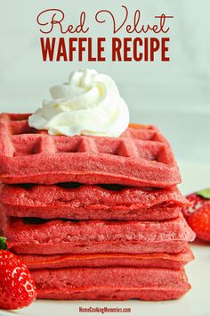 red velvet waffle recipe with whipped cream on top and strawberries in the background