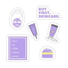 some stickers with different things on them that say, but first, skin care