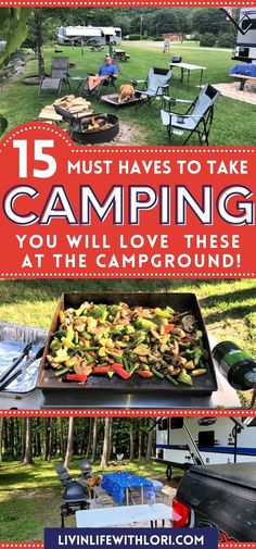 an outdoor camping area with tables and chairs in the background, text reads 15 must haves to take camping you will love these at the campground