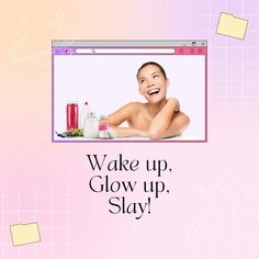 a woman is smiling while sitting in front of a computer screen with the words wake up, glow up, slay