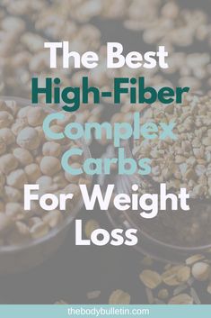 Complex Carbs List Clean Eating, Clean Carbs List, List Of Complex Carbs, High Fiber Carbohydrates, Fiber Filled Carbs List 2b Mindset, Complex Carbs List For Diabetics, Complex Carb Breakfast Ideas, Complex Carbohydrates Food List, High Fiber Carbs