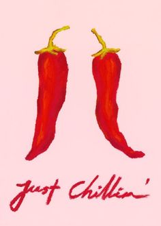 two red peppers with the words just chillin'written on them