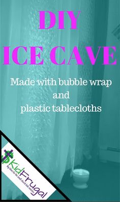 a poster with the words diy ice cave made with bubble wrap and plastic tablecloths