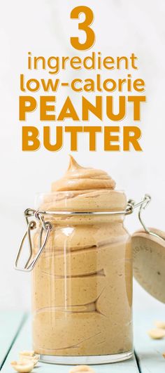 three ingredient low - calorie peanut butter in a jar with the words 3 ingredients