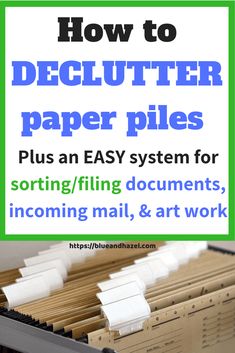 a file cabinet with the title how to declutter paper piles plus an easy system for sorting / filing documents, incoming mail, and art work