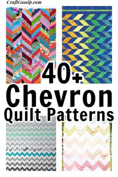 chevron quilt patterns with text overlay that reads 40 + chevron quilt patterns