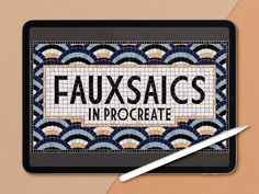 a tablet with the words fauxsaics in procreate written on it