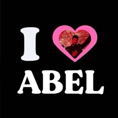 i love abel with an image of a man in the center and a pink heart