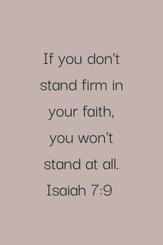 the words if you don't stand firm in your faith, you won't stand at all