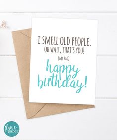 a birthday card with the words i smell old people oh wait that's you