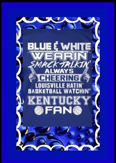 a blue and white poster with the words kentucky fan on it's back ground