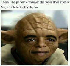 Yobama Star Wars Humor, Star Wars Memes, Really Funny Pictures, Super Funny, Best Memes, New Memes, Dankest Memes