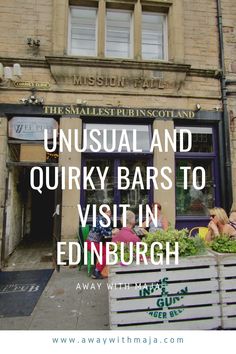 the outside of a building with people sitting at tables in front of it and text that reads, unusual and quirky bars to visit in edinburgh