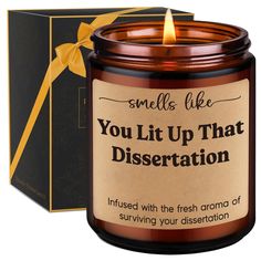 a candle that says smells like you lit up that disseration in front of a box