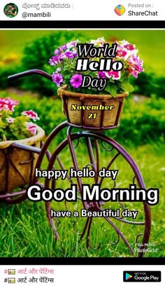 a bicycle with flowers in the basket on it and words that read happy hello day good morning