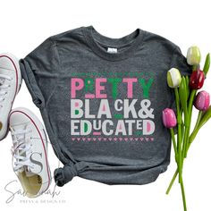 Pretty Black and Educated Pink and Green, Soror gifts, Sister gifts, D9, gifts for her, para, gifts, j15 gifts, AKAVERSARY, J15, sisterhood 2022, Sorority, Spring 22 Gift Black T-shirt With Name Print, Black T-shirt With Name Print For Gift, Black T-shirt With Letter Print For Gift, Trendy Black T-shirt For Gift, Black Pre-shrunk T-shirt Gift, Pink Name Print T-shirt For Gift, Personalized Pink T-shirt As A Gift, Personalized Pink T-shirt For Gifts, Personalized Pink T-shirt For Gift