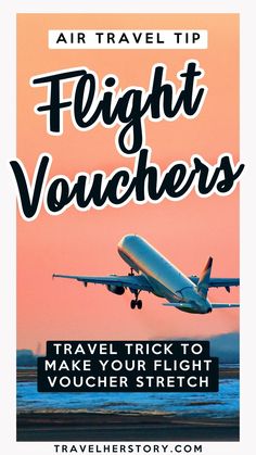 an airplane flying over the ocean with text that reads, air travel tip flight vouchers