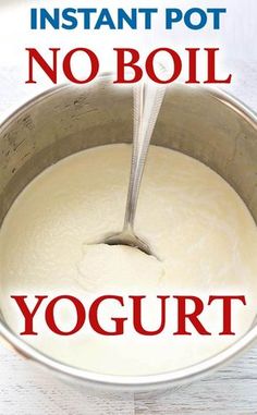 an image of yogurt in a pot with the words instant pot no boil