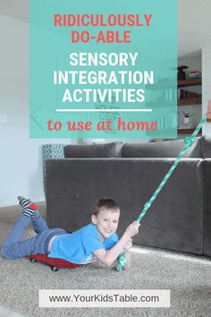 a young boy laying on the floor in front of a couch with text overlay reading ridiculously do - able sensory interaction activities to use at home