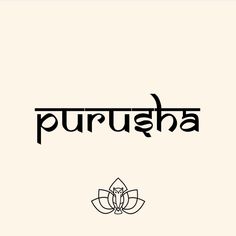 the word purusha written in black on a white background with a lotus flower