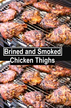 grilled and smoked chicken thighs on the grill with text overlay that reads, brineel and smoked chicken thighs